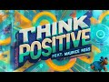 Think Positive 🔥 New Beatz Empire feat Maurice Ross - Italo Electro Reggaeton Disco/Pensa Positivo