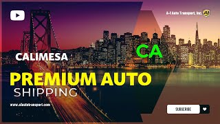 Car Shipping In Calimesa | CA Vehicle Shipping | Calimesa Car Transport Services