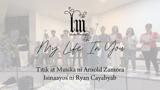 “My Life In You” by Loreto Minstrels