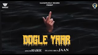 Dogle Yaar (Official Audio) Harie (feat Jaan) Latest Punjabi Song 2022 | Wardat Records #harie #jaan