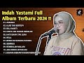 Indah Yastami Terbaru 2024 ‼️Akustik Terpopuler | Hati Siapa Tak Luka  | Indah Yastami Full Album