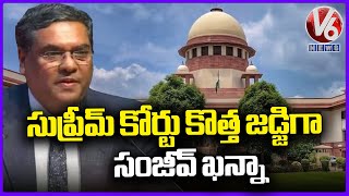 Justice Sanjeev Khanna To Take Charge As Supreme Court Judge From Nov 11th | V6 News