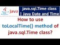 How to use toLocalTime() method of java.sql.Time class? | Java Date and Time