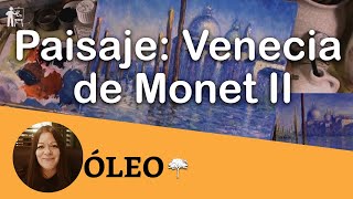 ÓLEO Paisaje: Venecia de Monet Parte II - OIL Landscape: Venice of Monet Part II