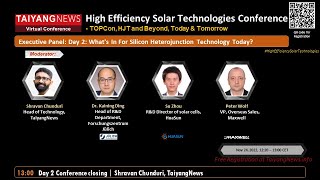 Day 2 Panel Discussion: What’s in for silicon heterojunction technology today?