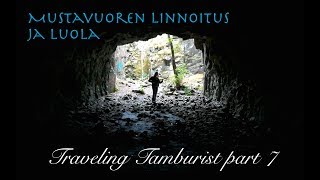 Mustavuoren linnoitus ja luola - Traveling Tamburist part 7