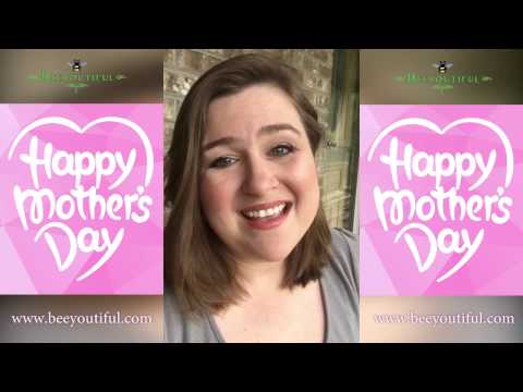 Happy Mother's Day From Beeyoutiful Happy Mother's Day From Beeyoutiful