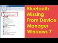 Bluetooth missing from device manager windows 7