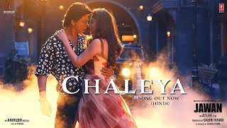 Chaleya Song : Jawan | (Full Video) | Arijit Singh | Shah Rukh Khan, Nayanthara | Anirudh, Atlee