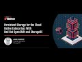 Persistent Storage for the Cloud Native Enterprises with Red Hat OpenShift and StorageOS