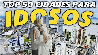 As 50 melhores cidades pra APOSENTADO viver bem no Brasil.