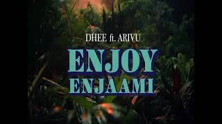 ENJOY ENJAAMI - Dhee ft.Arivu.(Santhosh Narayanan)...