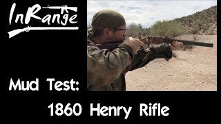 Lever Gun Series: Mud Test - 1860 Henry Rifle