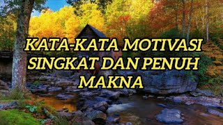 Kata-kata Motivasi Singkat Dan Penuh Makna