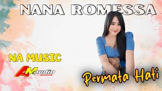 PERMATA HATI NANA ROMESSA ft NA MUSIC || AM AUDIO