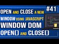Open and close a new window using  JavaScript Window DOM | Open() and Close()