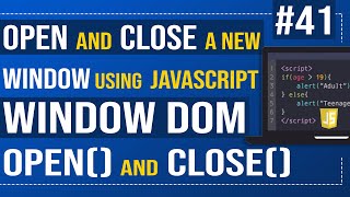 Open and close a new window using JavaScript Window DOM | Open() and Close()