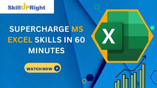 20 April 2023 - SkillUpRight - Supercharge MS Excel Skills in 60 Minutes