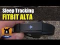 Fitbit Alta - Sleep Tracking Features - FEATURE REVIEW