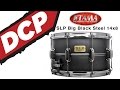 DCP Review: Tama SLP Series Big Black Steel Snare Drum 14x8