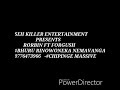 Rorbin x Forgush- Bhuru (Uploaded by Blessing Dhlakama Mr Blue
