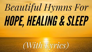 12 Hours Of Beautiful Hymns For Relaxing Sleeping Hymn Compilation