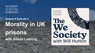 Morality in UK prisons with Alison Liebling | The We Society S8 Ep2