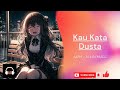 ALFN - Kau Kata Dusta - (Official Lyric video) | @Allinmusic-ALFN