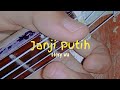 Beta janji beta jaga(janji putih)|ukulele cover|story wa