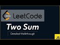 Two Sum LeetCode - Optimal JS w/ Time Space Solution - Line by Line Walkthrough  | JavaScript