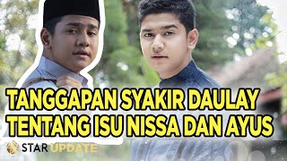 Sikapi Kasus Dugaan Perselingkuhan NISSA-AYUS SABYAN, Ini Kata SYAKIR DAULAY -Star Update- 8/3