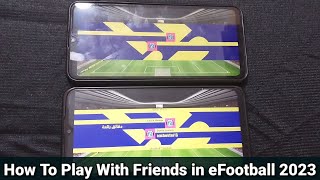 How To Play With Friends in eFootball 2023 Mobile || eFootball Pes 2023 Friendly Match | PES MOBILE