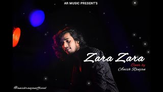 Zara Zara BY ANISH RANJAN I LATEST HINDI COVER 2020 I MALE VERSION I RHTDM I COVER SONG | UNPLUGGED