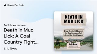 Death in Mud Lick: A Coal Country Fight Against… by Eric Eyre · Audiobook preview