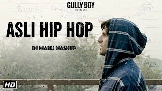 Gully Boy - Asli Hip Hop | DJ Manu Mashup | Ranveer Singh & Alia Bhatt | Zoya Akhtar