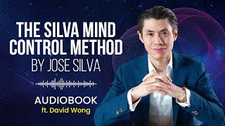 The Silva Mind Control Method Audiobook v.2 by José Silva ft.David Wong Dynamic Meditation System