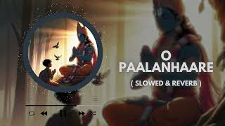 O Paalanhaare | Slowed \u0026 Reverb | Krishna Song | Sad | Relaxing | Lofibhajan | Be Motivated