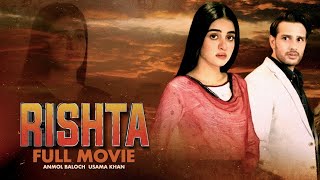 Rishta (رشتہ) | Full Movie | Usama Khan, Anmol Baloch | Heartbreaking Love Story | C4B1G