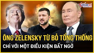 Ông Zelensky bất ngờ ra điều kiện từ bỏ Tổng thống Ukraine cận kề cuộc gặp thượng đỉnh Nga - Mỹ