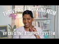 Maximize Your Well-being: Intentional Steps for Working Moms to Create a Support System