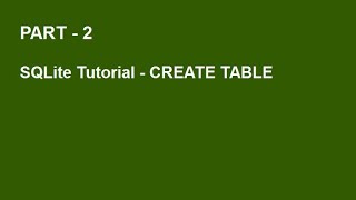 SQLite Tutorial Part 2 - CREATE TABLE