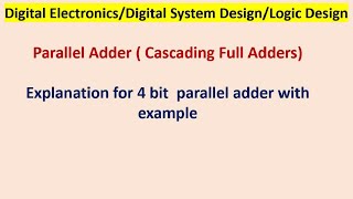 Parallel Adder: 4 bit parallel adder
