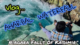 VLOG: AHARBAL WATERFALL | Kashmir