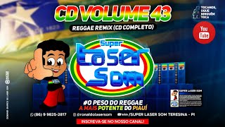 Pancadão Laser Som, CD Volume 43 (Completo Oficial) Reggae Remix @superlasersomdeteresinapi