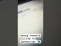 using console log in javascript 💻