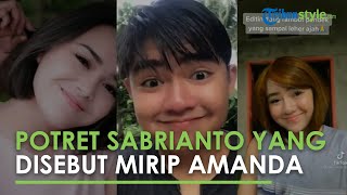 Foto-foto Tampang Sabrianto, Pernah Viral Disebut Mirip Amanda Manopo Versi Cowok