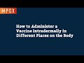 How to Administer Intradermal Vaccine in Forearm, Deltoid, and Scapula