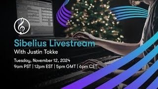 Sibelius November Livestream with Justin Tokke