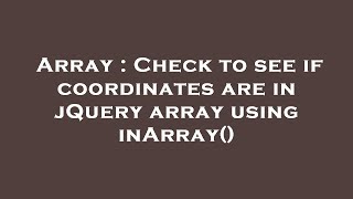 Array : Check to see if coordinates are in jQuery array using inArray()