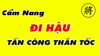 Cẩm Nang Tấn Công Thần Tốc Cờ Tướng Khai Cuộc Đi Hậu Hay